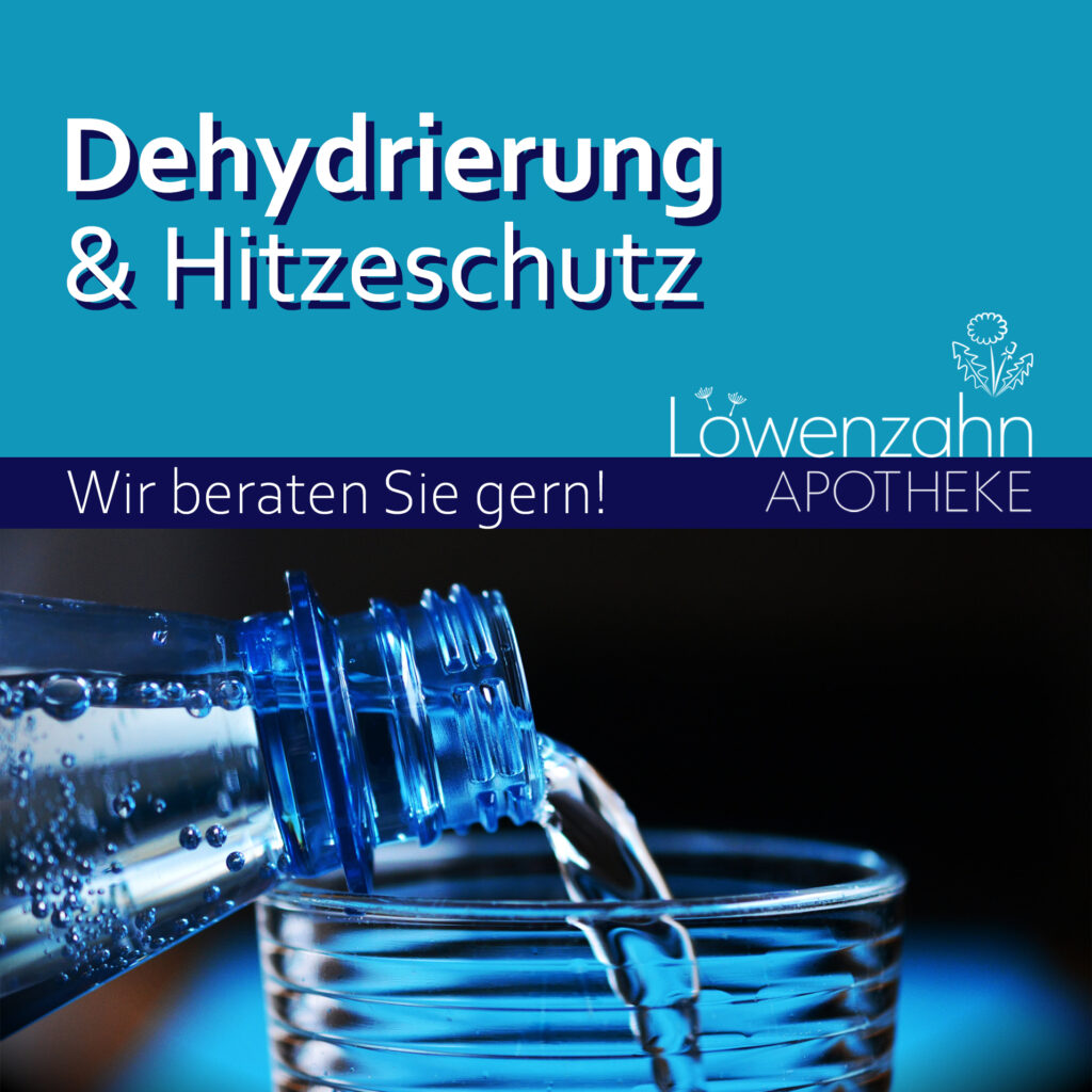 Grafik der Löwenzahn-Apotheke zum Thema „Dehydrierung & Hitzeschutz“, auf der frisches Wasser aus einer Flasche in ein Glas gegossen wird, ergänzt durch den Hinweis „Wir beraten Sie gern!“.